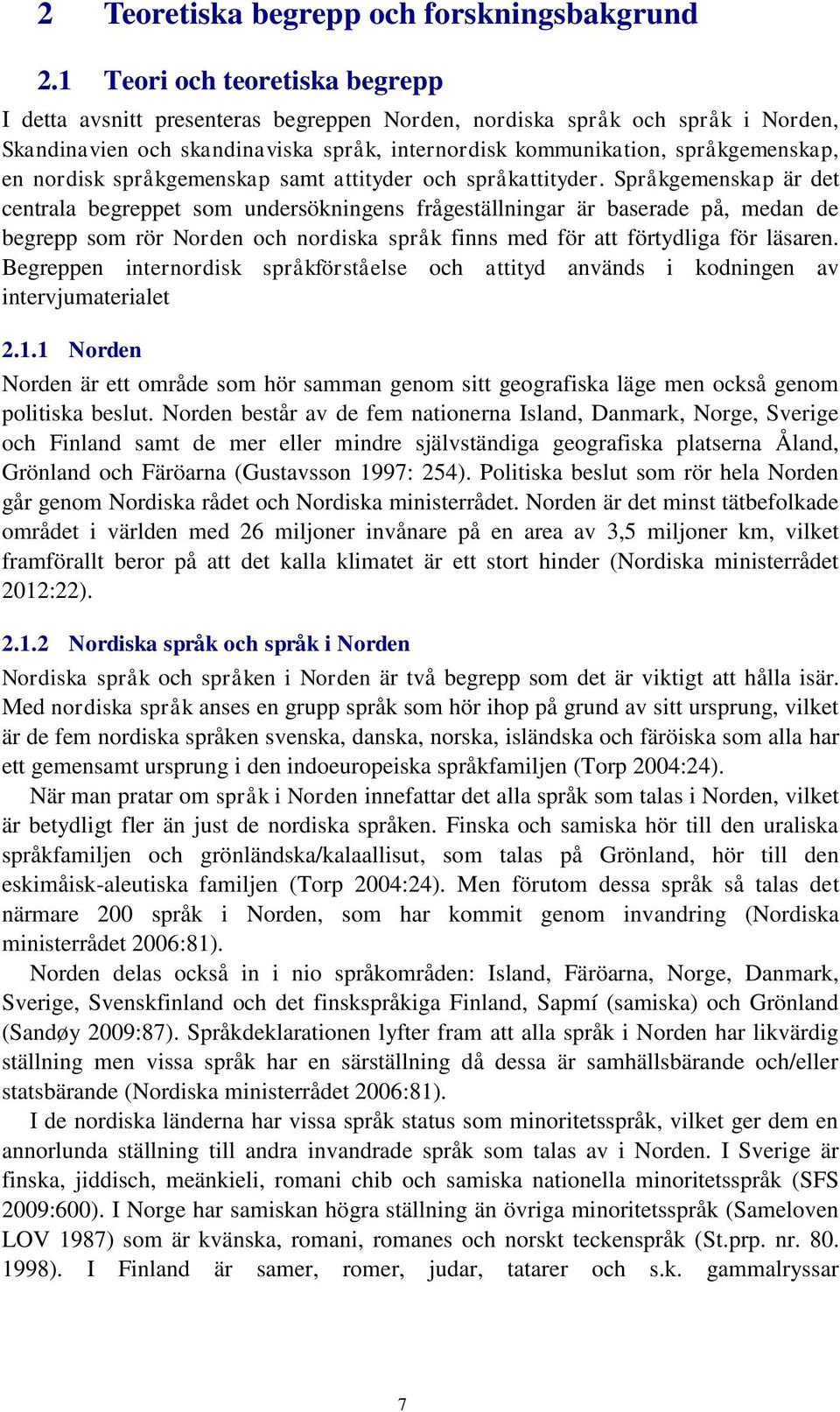 nordisk språkgemenskap samt attityder och språkattityder.