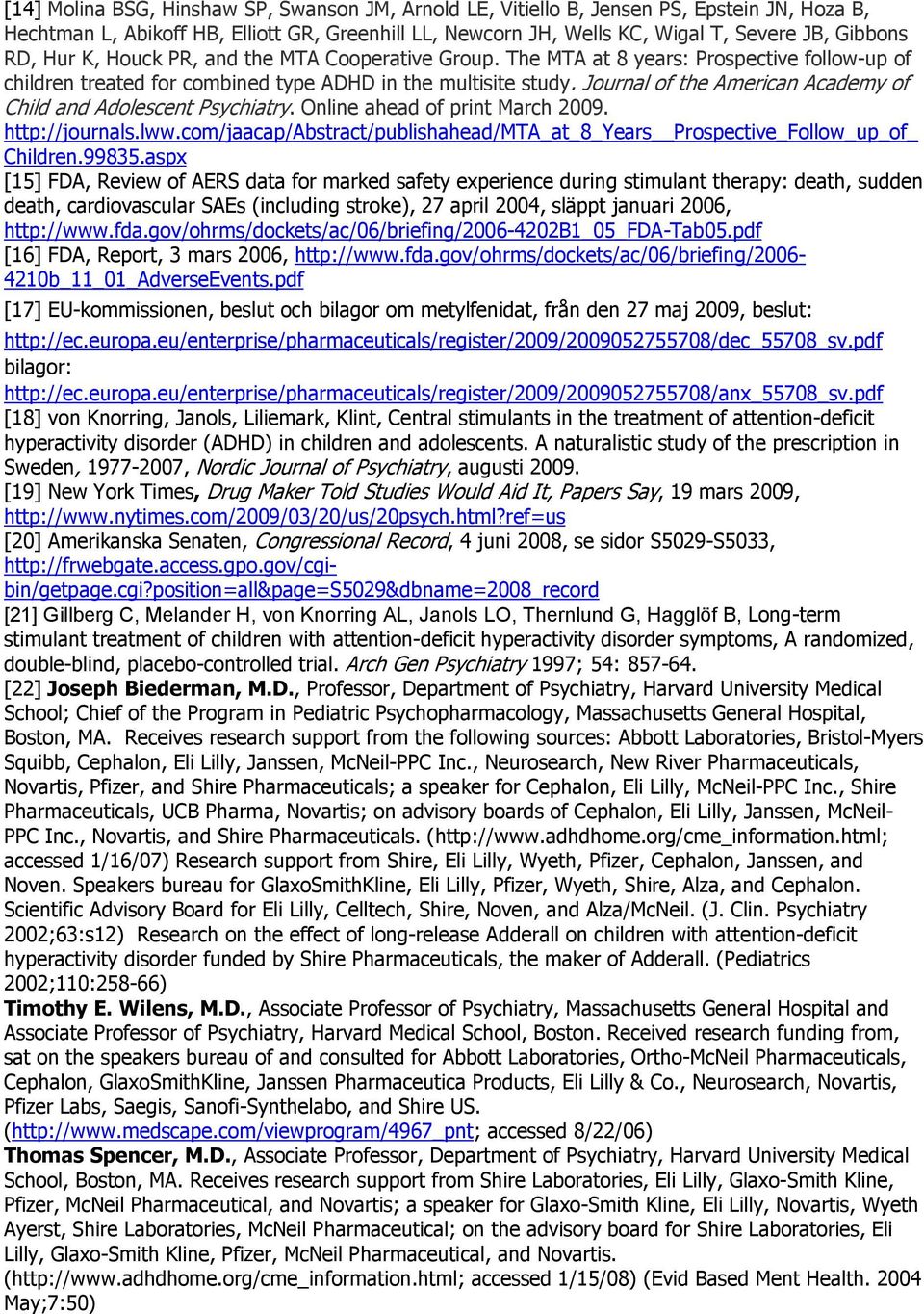 Journal of the American Academy of Child and Adolescent Psychiatry. Online ahead of print March 2009. http://journals.lww.