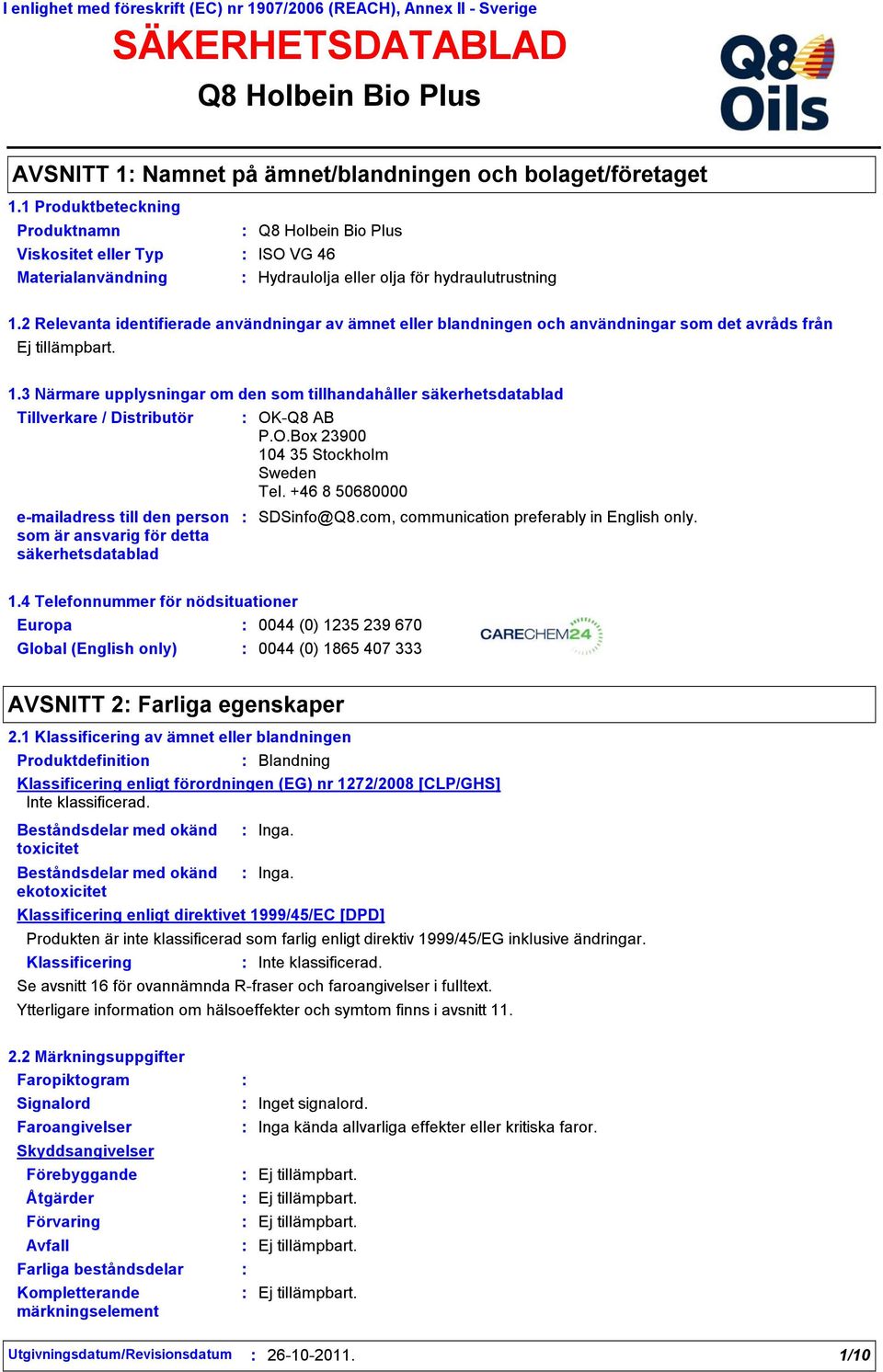 2 Relevanta identifierade användningar av ämnet eller blandningen och användningar som det avråds från 1.