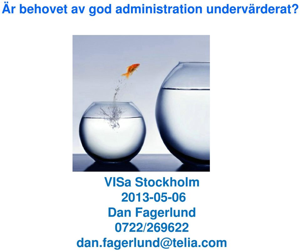 VISa Stockholm 2013-05-06 Dan