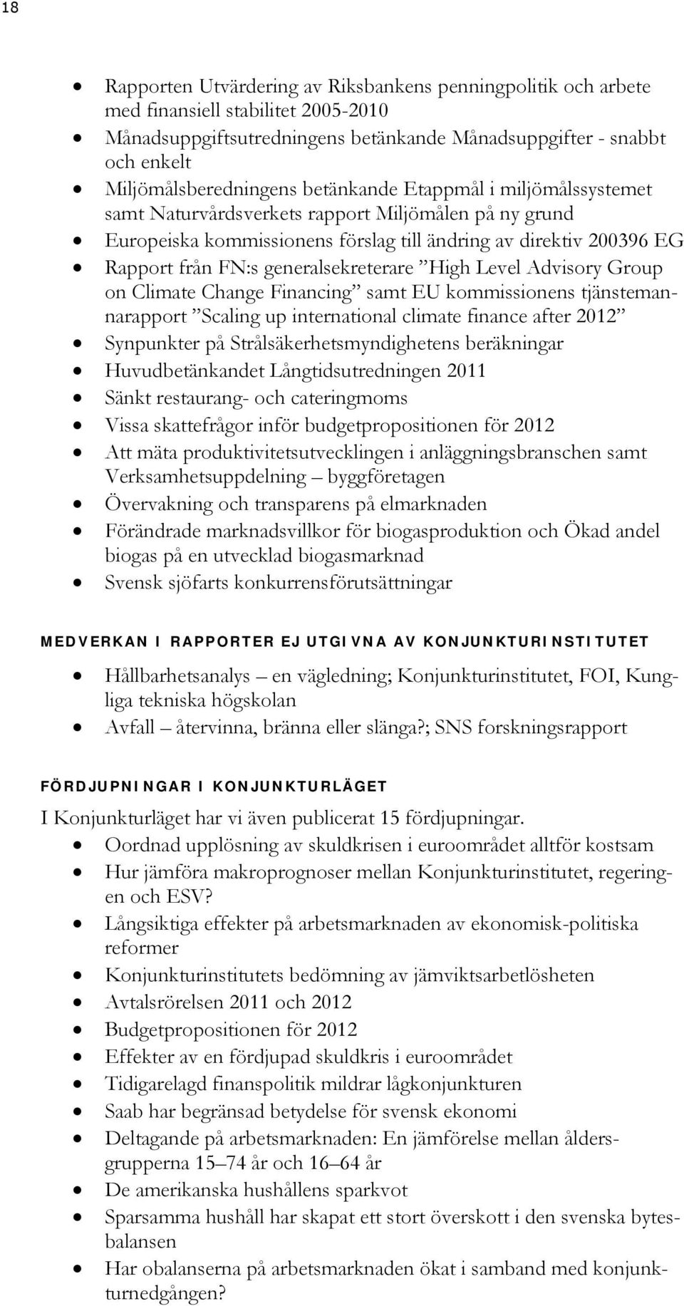 High Level Advisory Group on Climate Change Financing samt EU kommissionens tjänstemannarapport Scaling up international climate finance after 2012 Synpunkter på Strålsäkerhetsmyndighetens