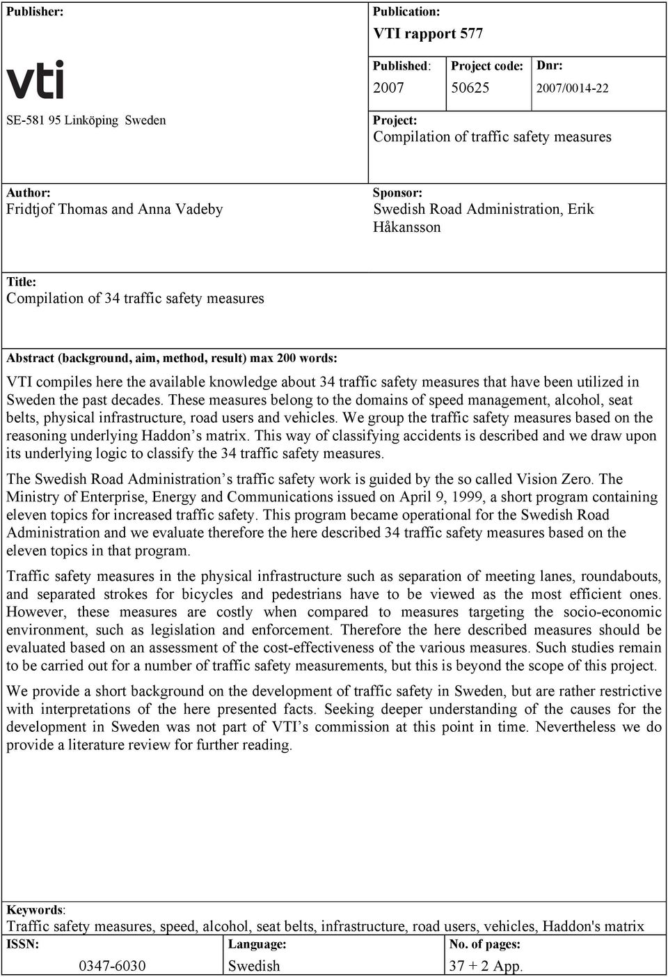 knowledge about 34 traffic safety measures that have been utilized in Sweden the past decades.