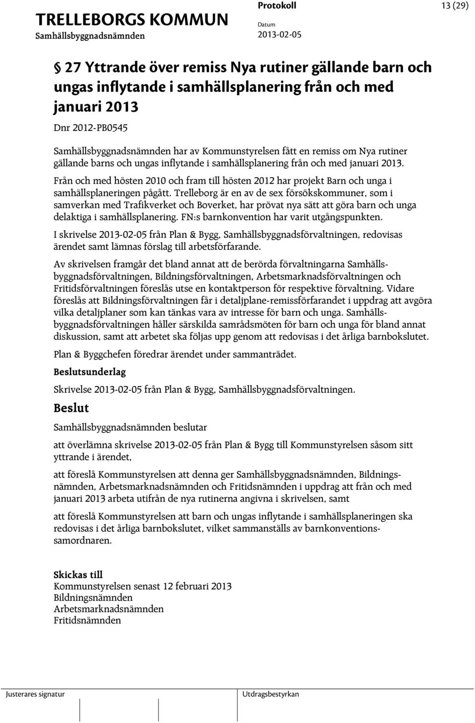 Trelleborg är en av de sex försökskommuner, som i samverkan med Trafikverket och Boverket, har prövat nya sätt att göra barn och unga delaktiga i samhällsplanering.