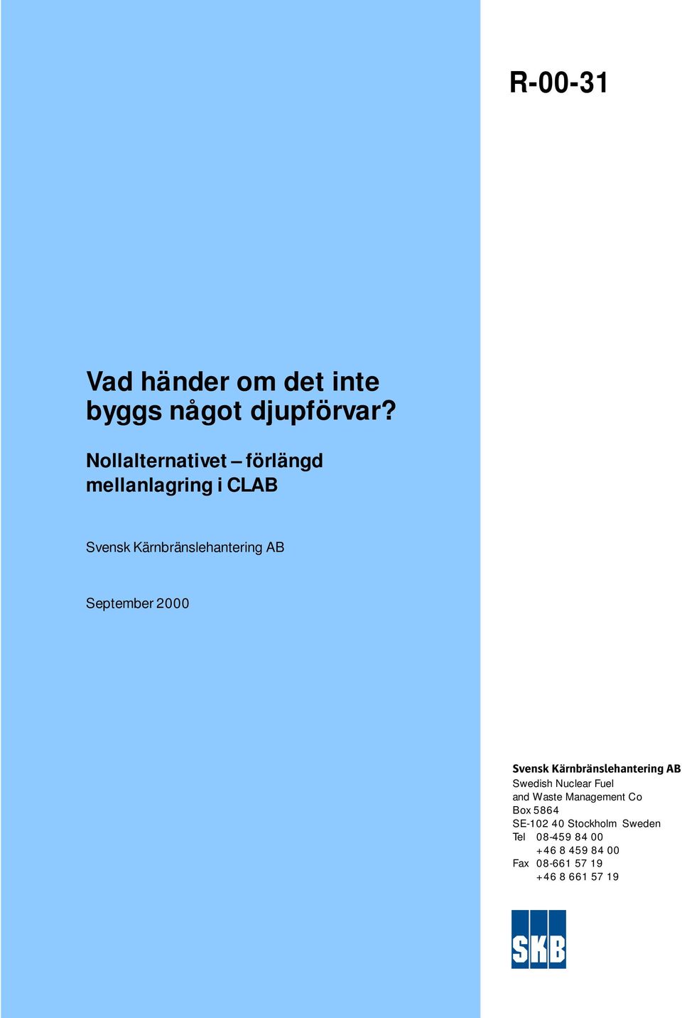 September 2000 Svensk Kärnbränslehantering AB Swedish Nuclear Fuel and Waste