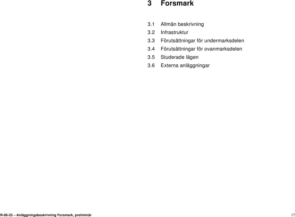 4 Förutsättningar för ovanmarksdelen 3.