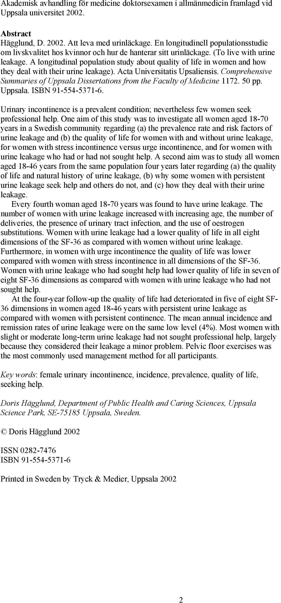 A longitudinal population study about quality of life in women and how they deal with their urine leakage). Acta Universitatis Upsaliensis.