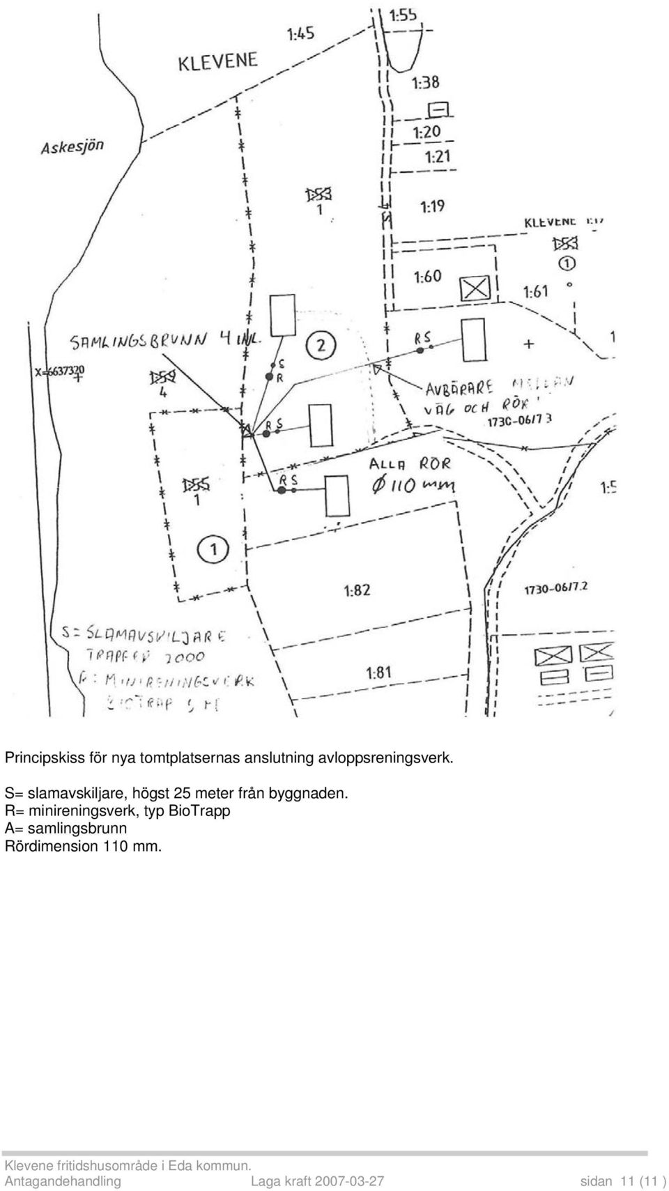 S= slamavskiljare, högst 25 meter från byggnaden.