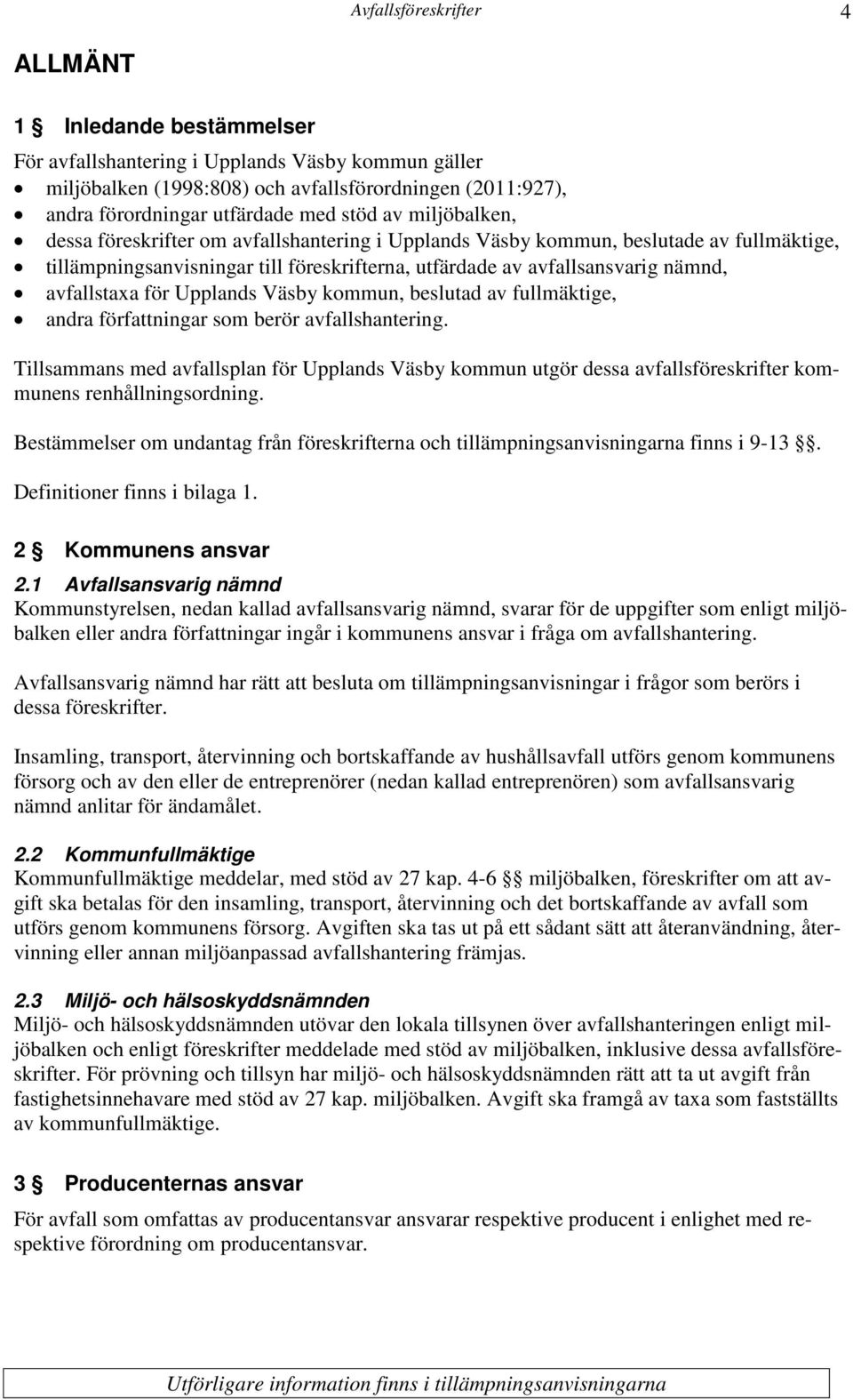 Väsby kommun, beslutad av fullmäktige, andra författningar som berör avfallshantering.