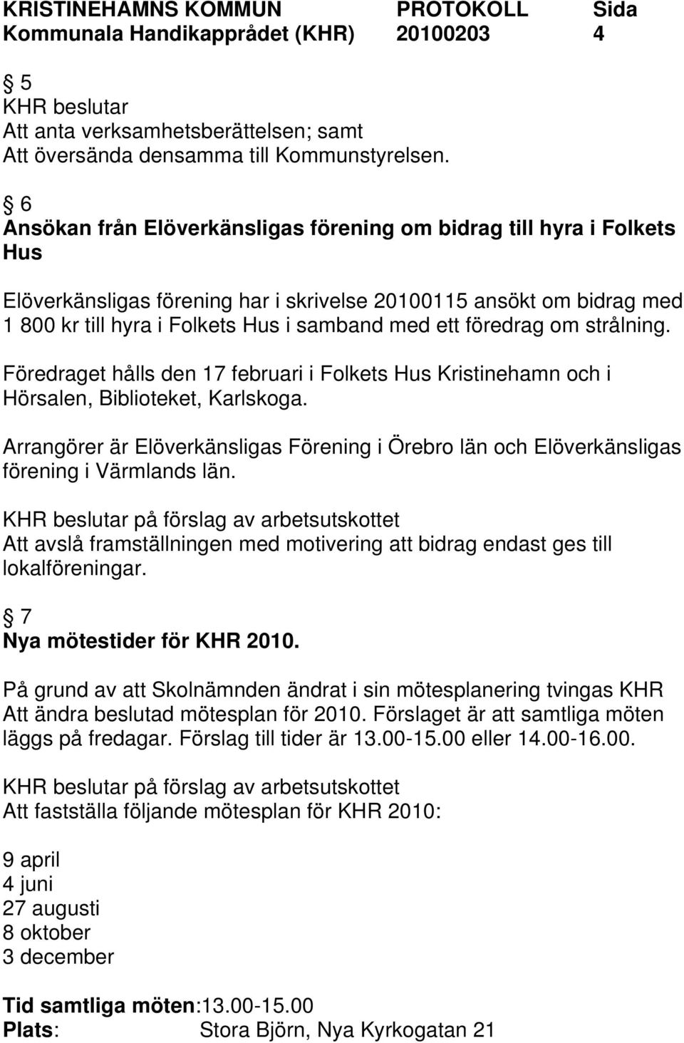 föredrag om strålning. Föredraget hålls den 17 februari i Folkets Hus Kristinehamn och i Hörsalen, Biblioteket, Karlskoga.