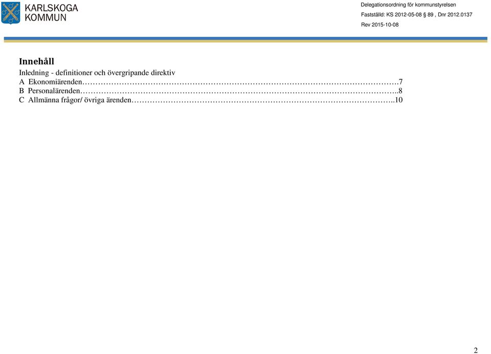 Ekonomiärenden.7 B Personalärenden.