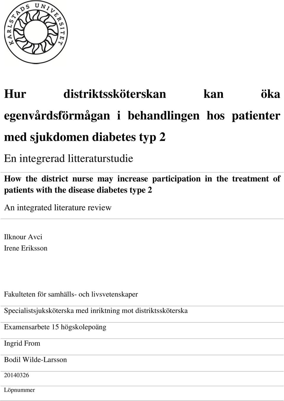 type 2 An integrated literature review Ilknour Avci Irene Eriksson Fakulteten för samhälls- och livsvetenskaper