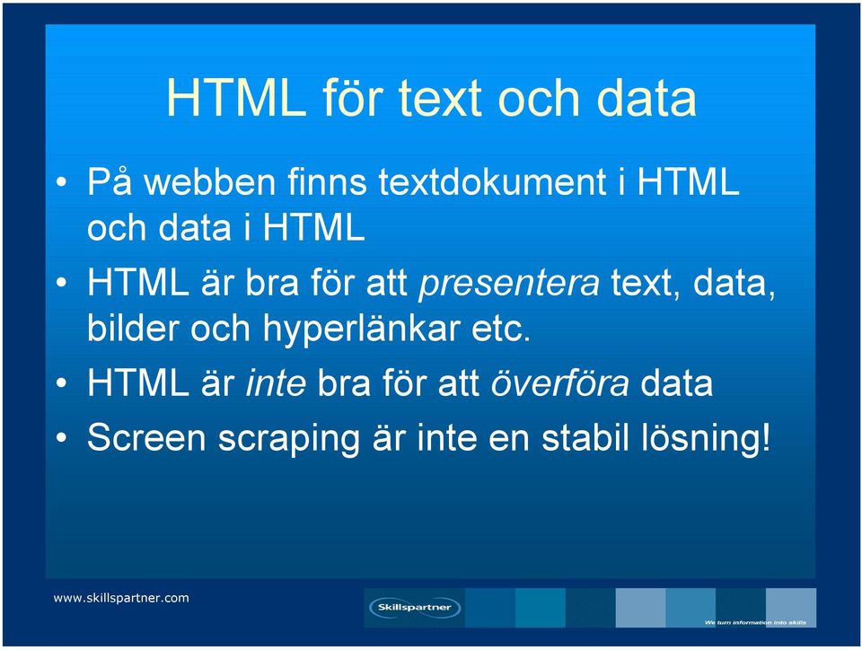 text, data, bilder och hyperlänkar etc.