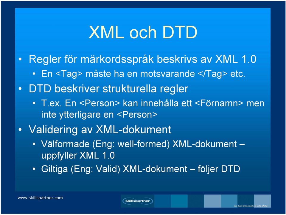 En <Person> kan innehålla ett <Förnamn> men inte ytterligare en <Person> Validering av