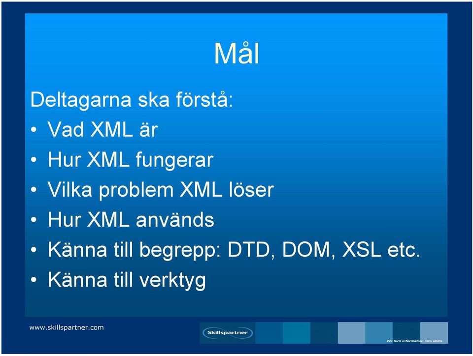 löser Hur XML används Känna till