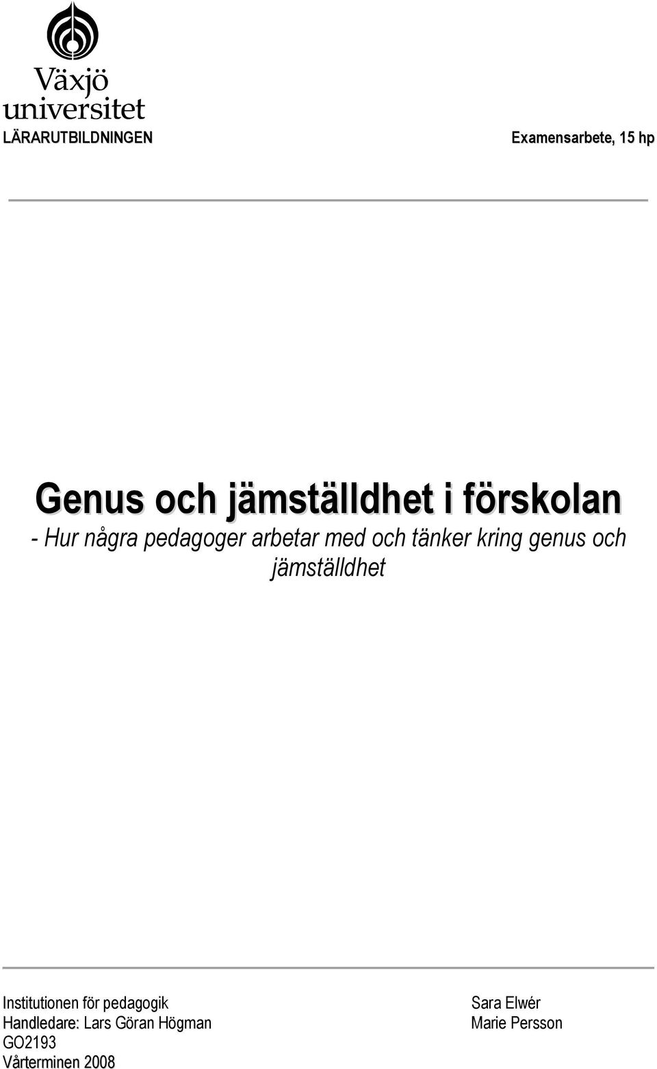 genus och jämställdhet Institutionen för pedagogik Handledare: