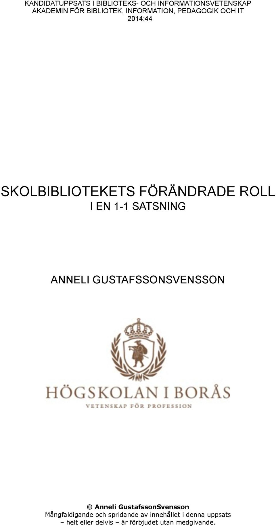 SATSNING ANNELI GUSTAFSSONSVENSSON Anneli GustafssonSvensson Mångfaldigande och