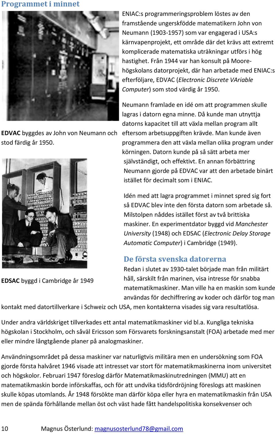 komplicerade matematiska uträkningar utförs i hög hastighet.