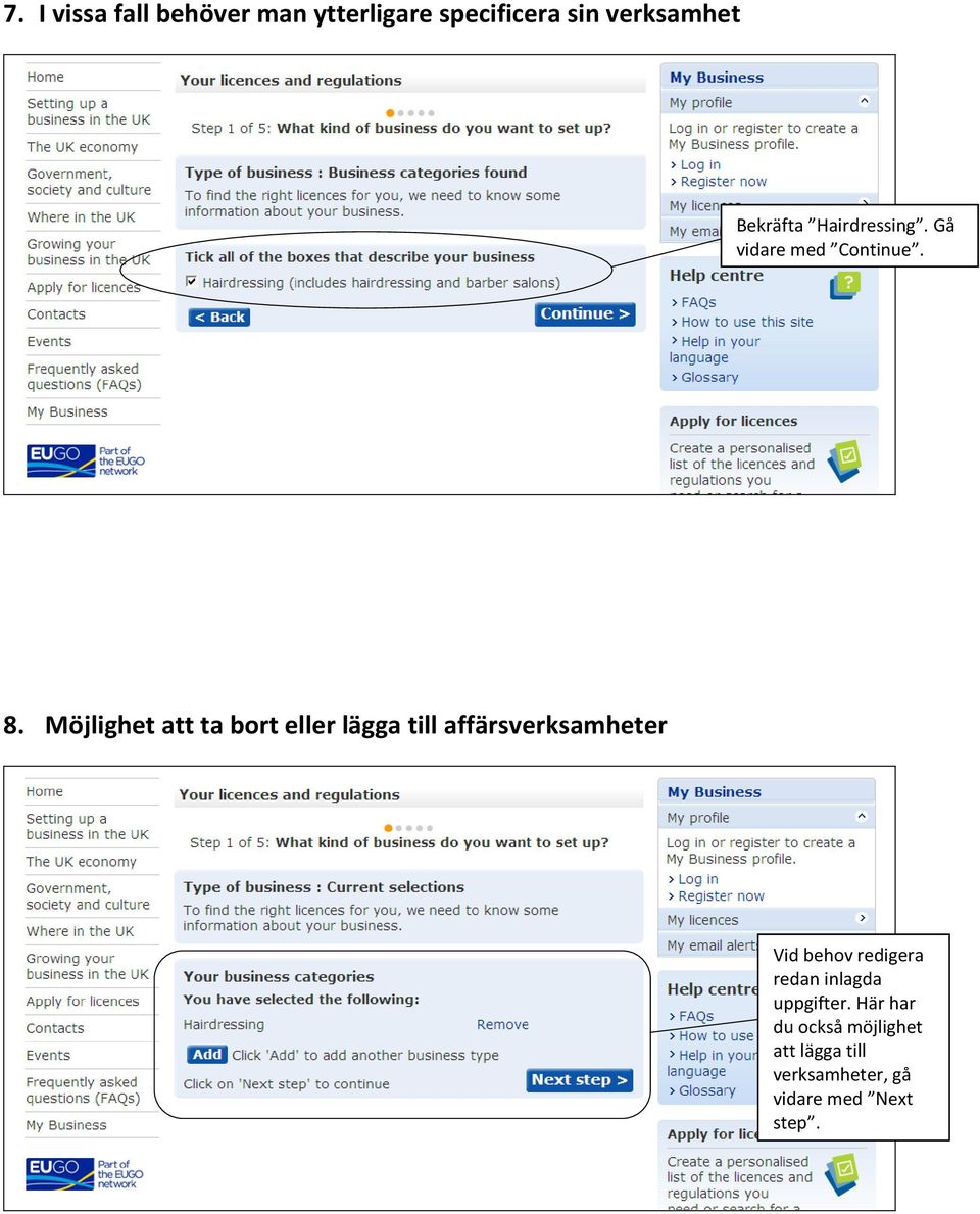 Möjlighet att ta bort eller lägga till affärsverksamheter Vid behov