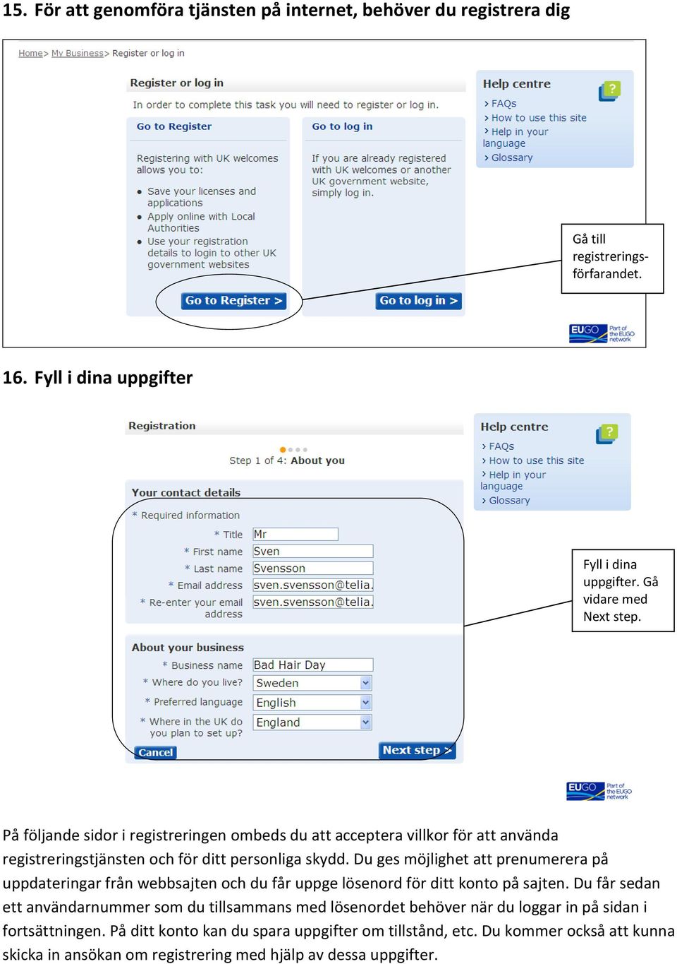 Du ges möjlighet att prenumerera på uppdateringar från webbsajten och du får uppge lösenord för ditt konto på sajten.