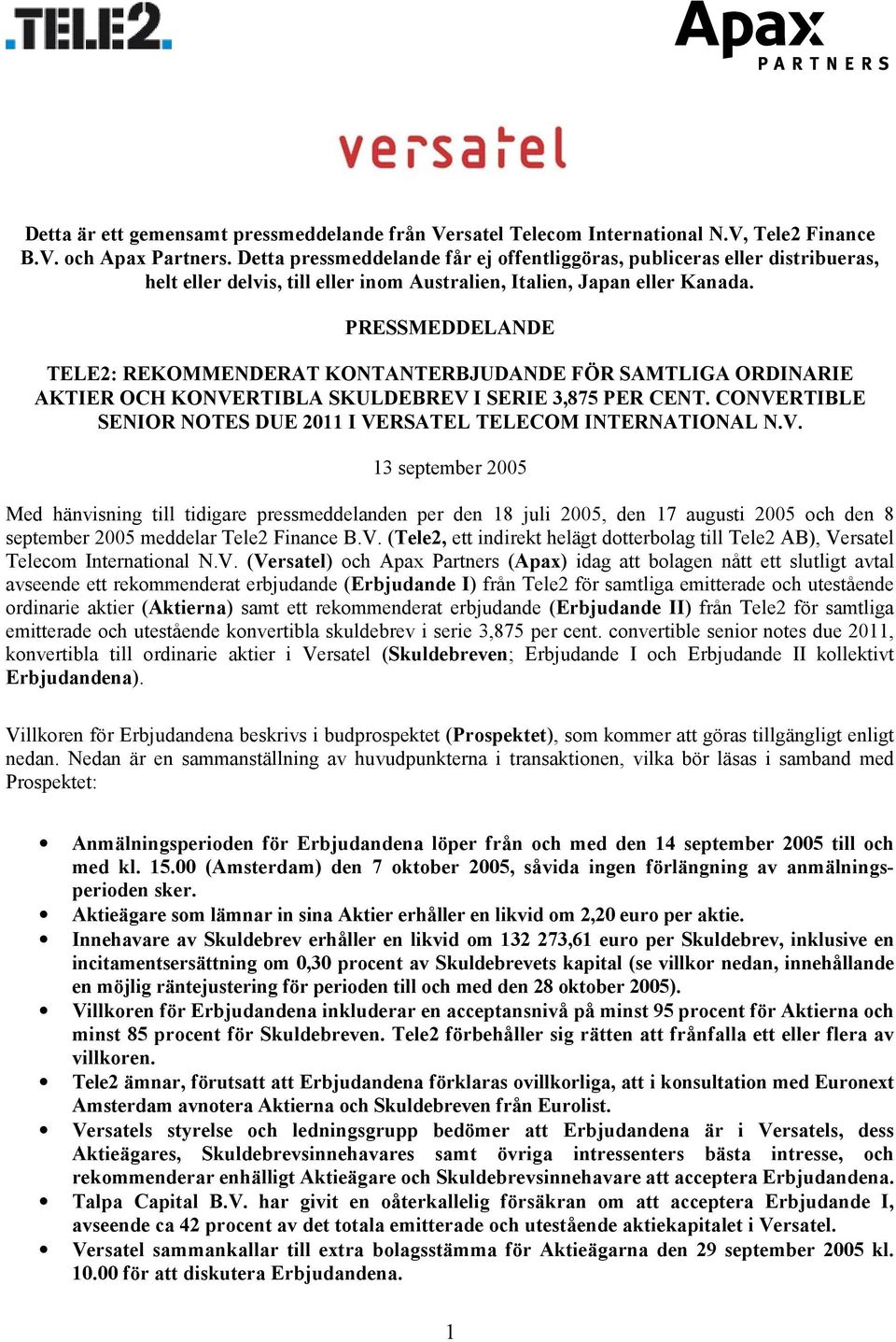 PRESSMEDDELANDE TELE2: REKOMMENDERAT KONTANTERBJUDANDE FÖR SAMTLIGA ORDINARIE AKTIER OCH KONVERTIBLA SKULDEBREV I SERIE 3,875 PER CENT.