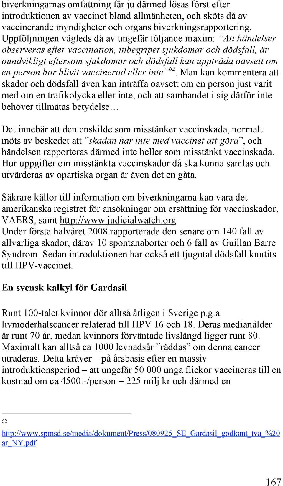 om en person har blivit vaccinerad eller inte 62.