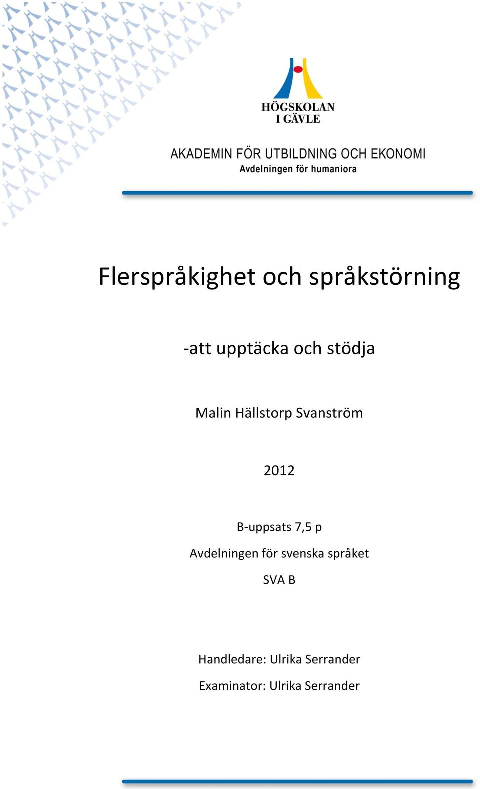 7,5 p Avdelningen för svenska språket SVA B