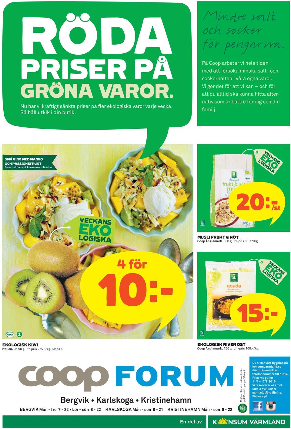 Vi gör det för att vi kan och för att du alltid ska kunna hitta alternativ som är bättre för dig och din familj. SMÅ GINO MED MANGO OCH PASSIONSFRUKT Receptet finns på konsumvarmland.