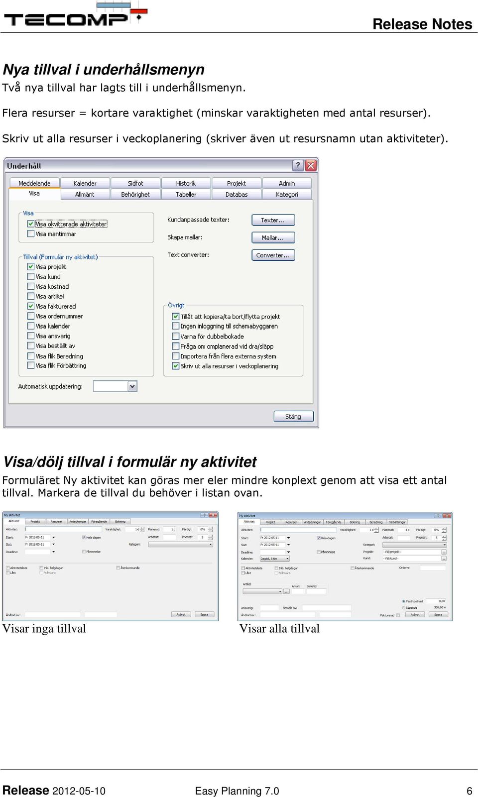 Skriv ut alla resurser i veckoplanering (skriver även ut resursnamn utan aktiviteter).