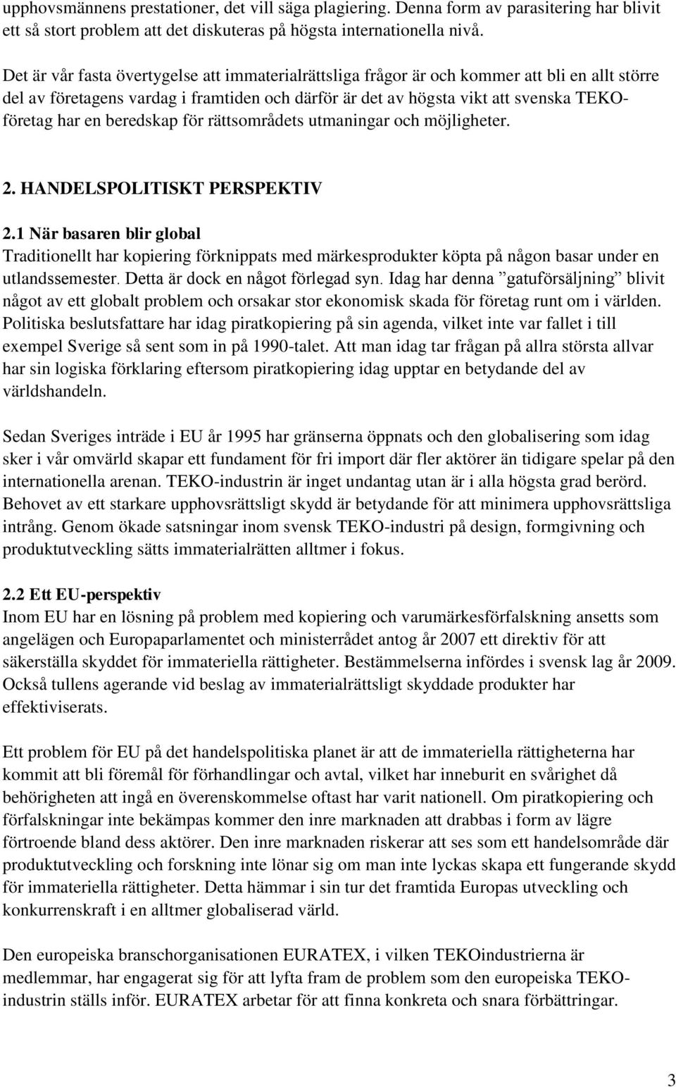 beredskap för rättsområdets utmaningar och möjligheter. 2. HANDELSPOLITISKT PERSPEKTIV 2.