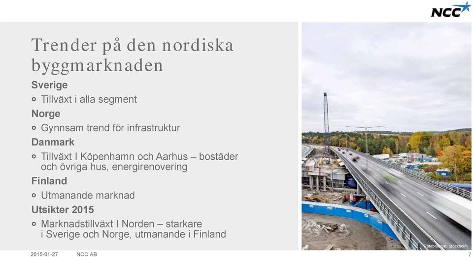hus, energirenovering Finland Utmanande marknad Utsikter 2015 Marknadstillväxt I