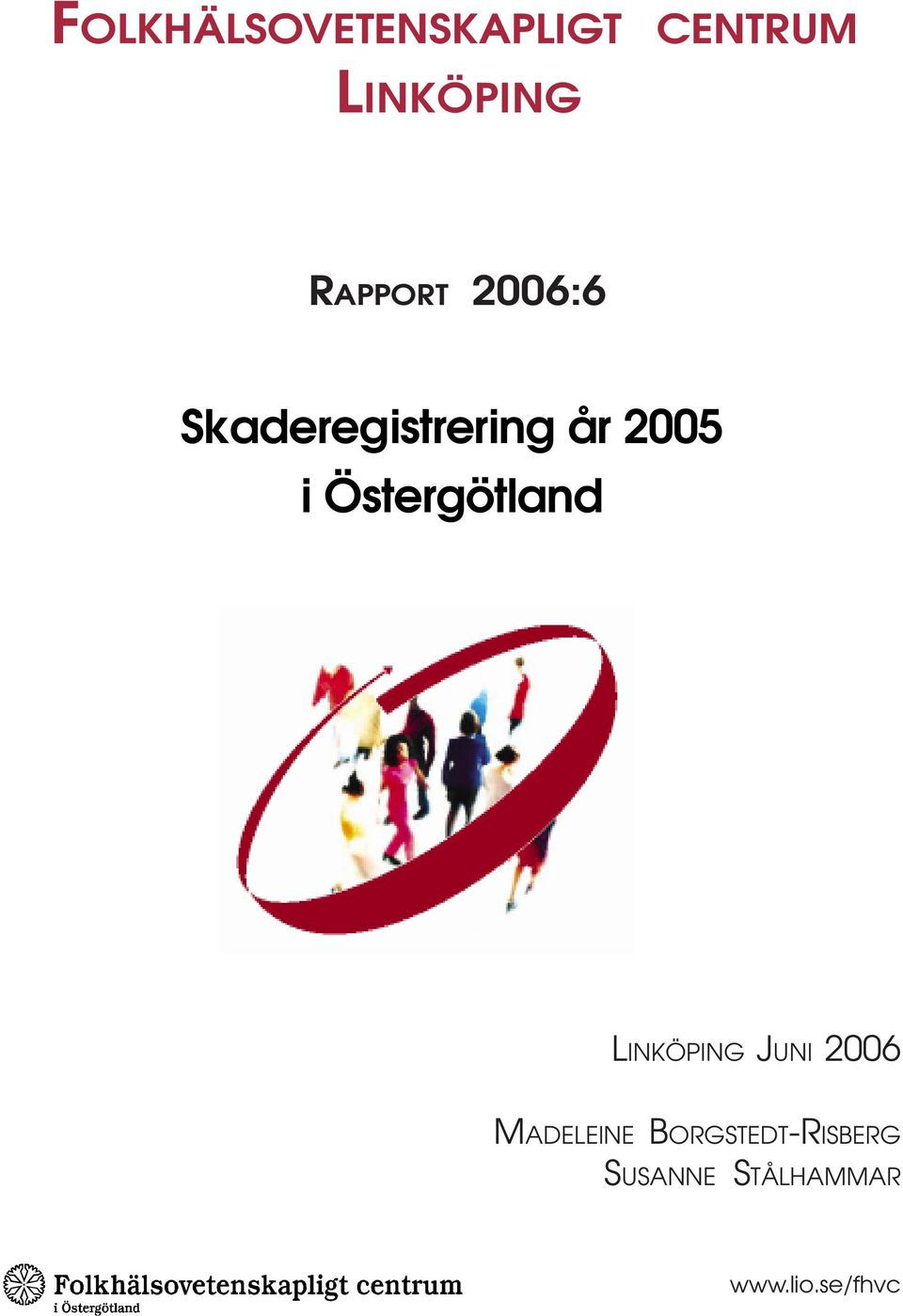 Östergötland LINKÖPING JUNI 2006 MADELEINE