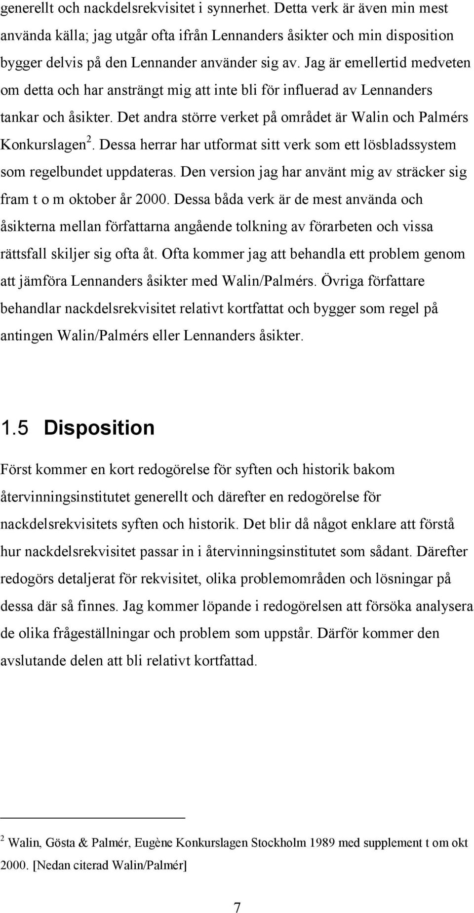 Dessa herrar har utformat sitt verk som ett lösbladssystem som regelbundet uppdateras. Den version jag har använt mig av sträcker sig fram t o m oktober år 2000.