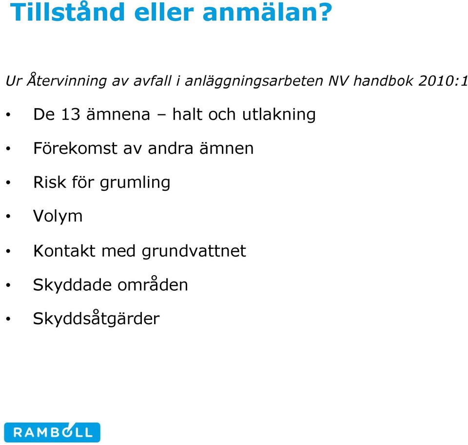 2010:1 De 13 ämnena halt och utlakning Förekomst av