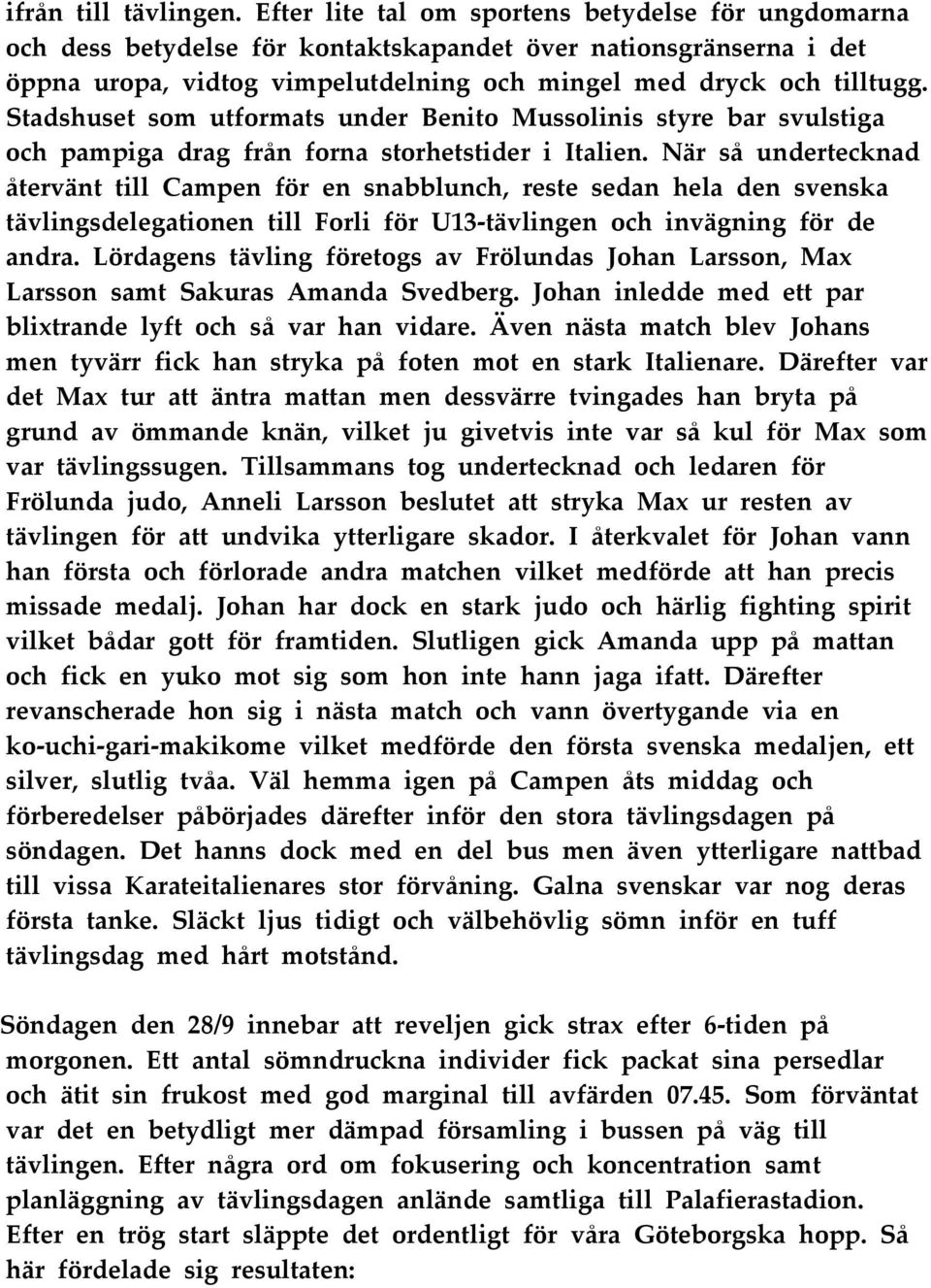 Stadshuset som utformats under Benito Mussolinis styre bar svulstiga och pampiga drag från forna storhetstider i Italien.