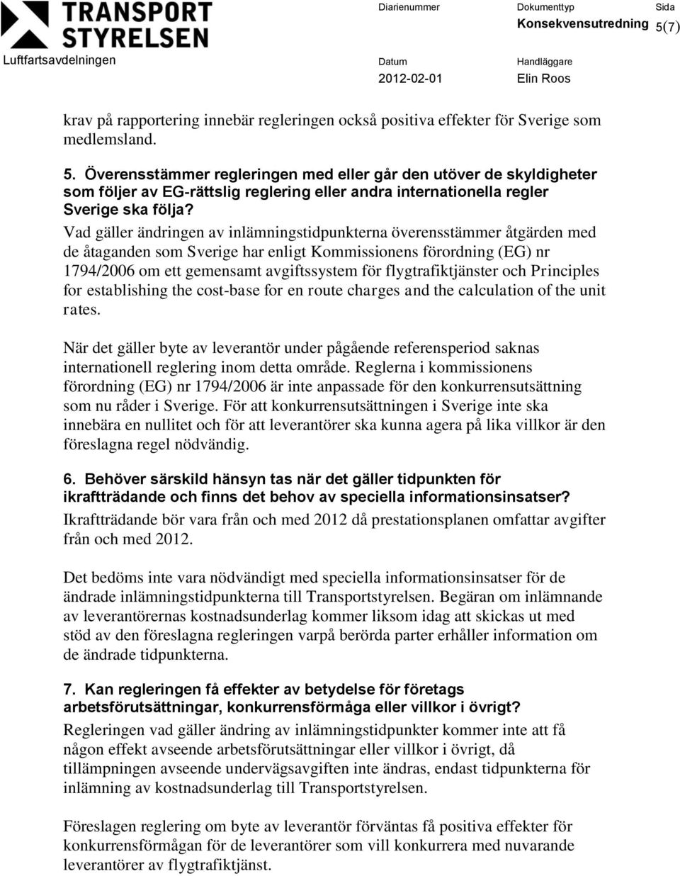 flygtrafiktjänster och Principles for establishing the cost-base for en route charges and the calculation of the unit rates.