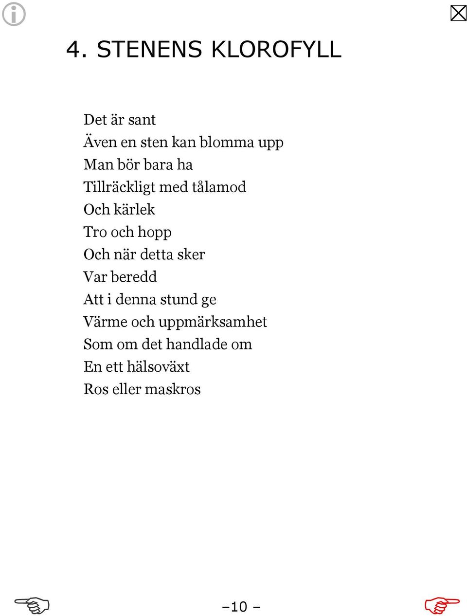 när detta sker Var beredd Att i denna stund ge Värme och