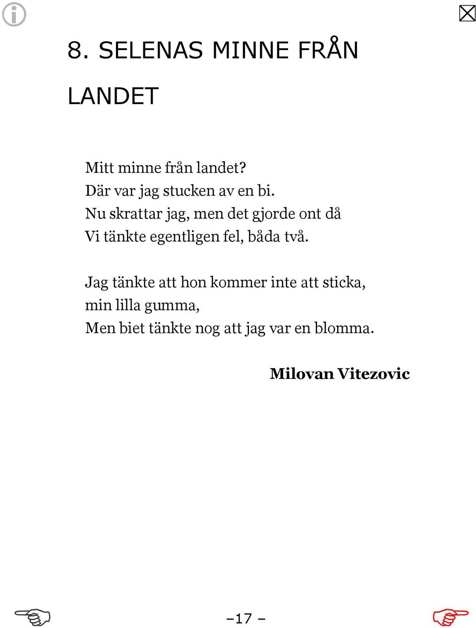 Nu skrattar jag, men det gjorde ont då Vi tänkte egentligen fel,