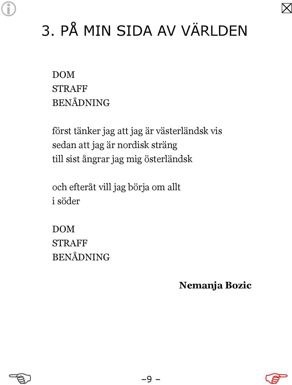 sträng till sist ångrar jag mig österländsk och efteråt