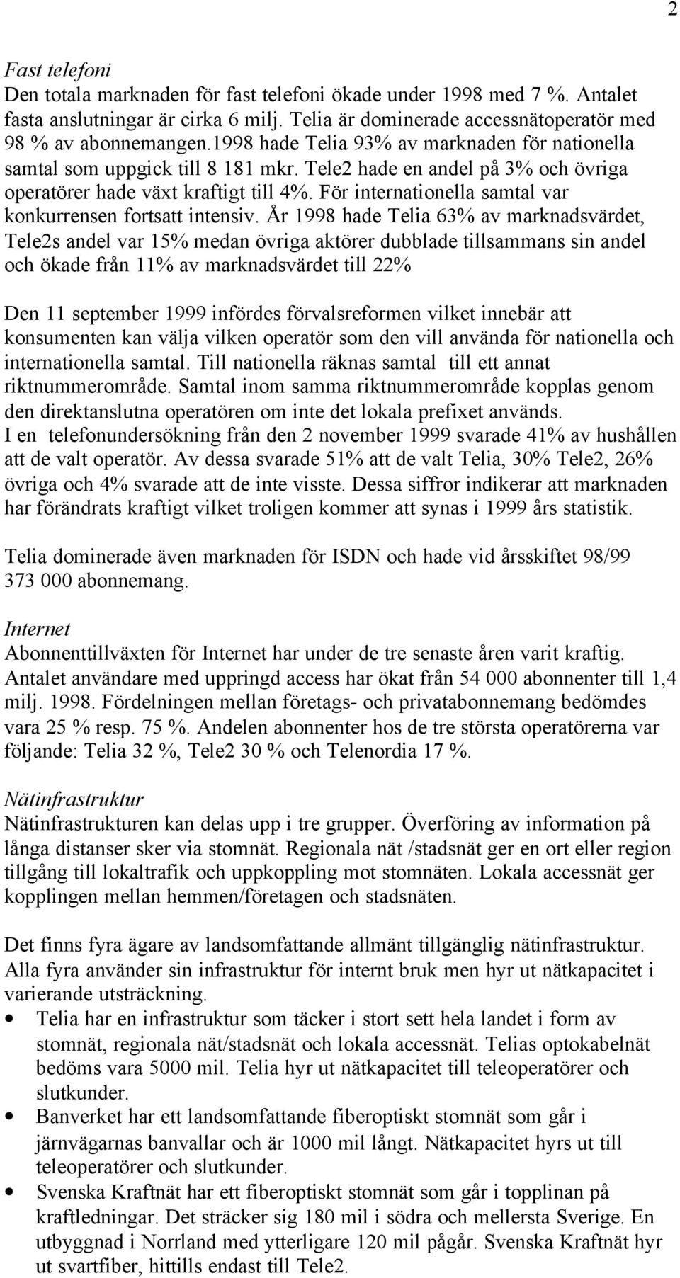 För internationella samtal var konkurrensen fortsatt intensiv.