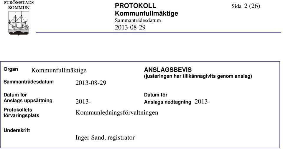 Protokollets förvaringsplats Datum för 2013- Anslags