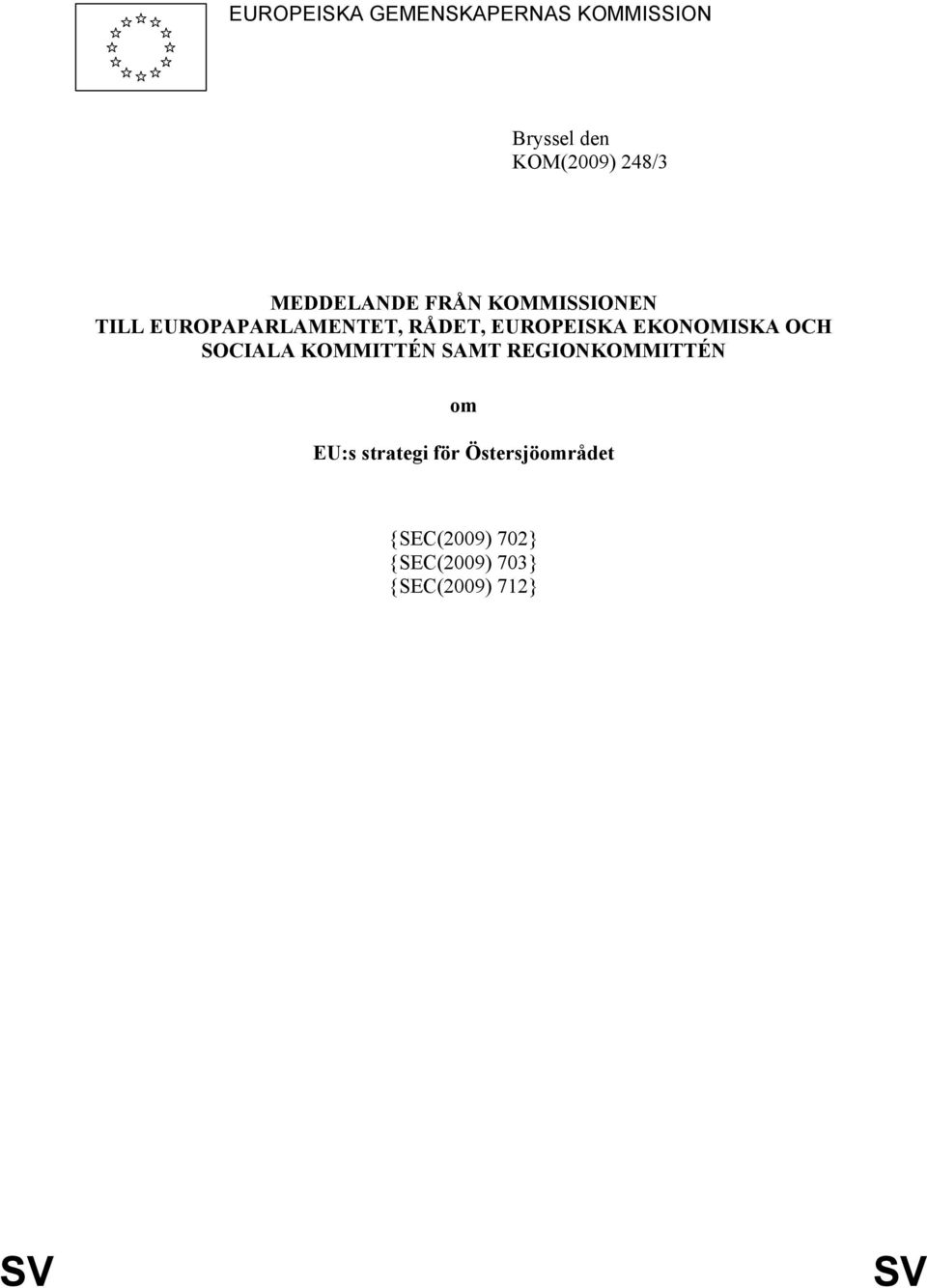 EUROPEISKA EKONOMISKA OCH SOCIALA KOMMITTÉN SAMT REGIONKOMMITTÉN om