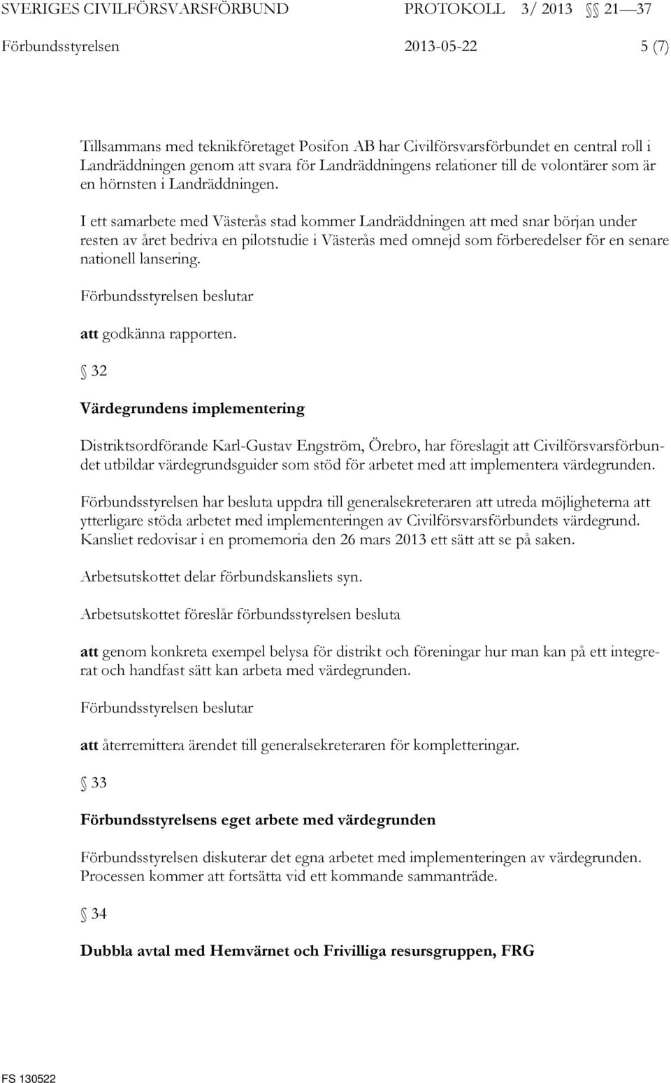 I ett samarbete med Västerås stad kommer Landräddningen att med snar början under resten av året bedriva en pilotstudie i Västerås med omnejd som förberedelser för en senare nationell lansering.