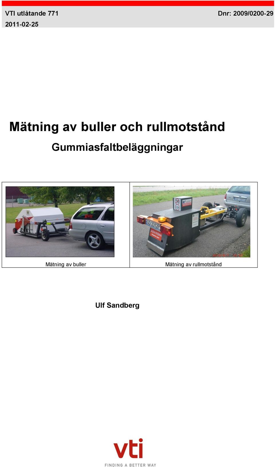 rullmotstånd Gummiasfaltbeläggningar