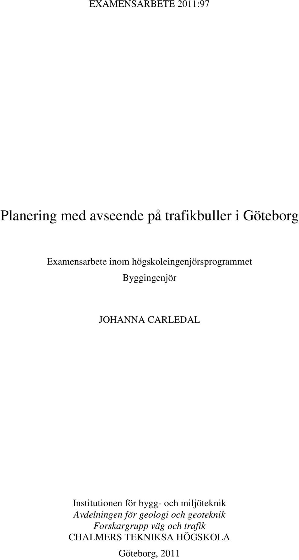 CARLEDAL Institutionen för bygg- och miljöteknik Avdelningen för geologi