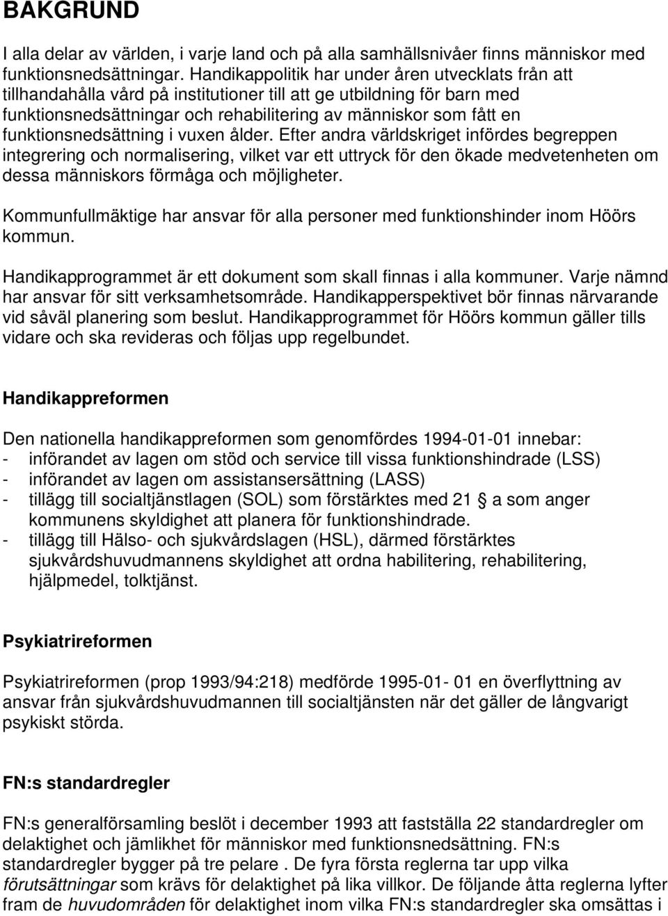 funktionsnedsättning i vuxen ålder.