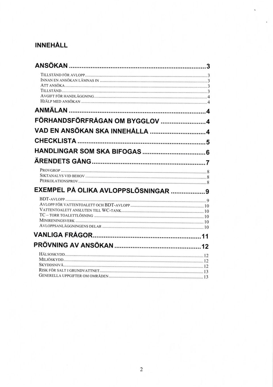 ..8 ExEMpEL pa oltka lvloppslosntngar...9... 9 Avlopp FOR VA]- ENToALETT och BDT-AvLopp......10 TC - ToRR ToALETTLOSNTNG... '.