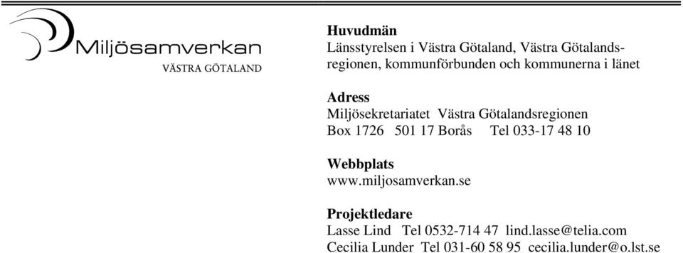 17 Borås Tel 033-17 48 10 Webbplats www.miljosamverkan.