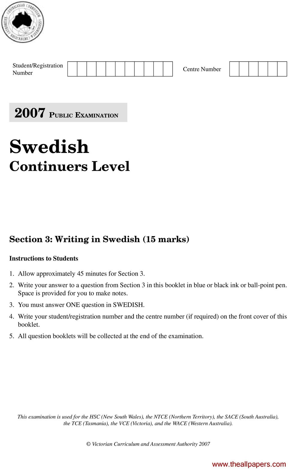 4. Write your student/registration number and the centre number (if required) on the front cover of this booklet. 5. All question booklets will be collected at the end of the examination.