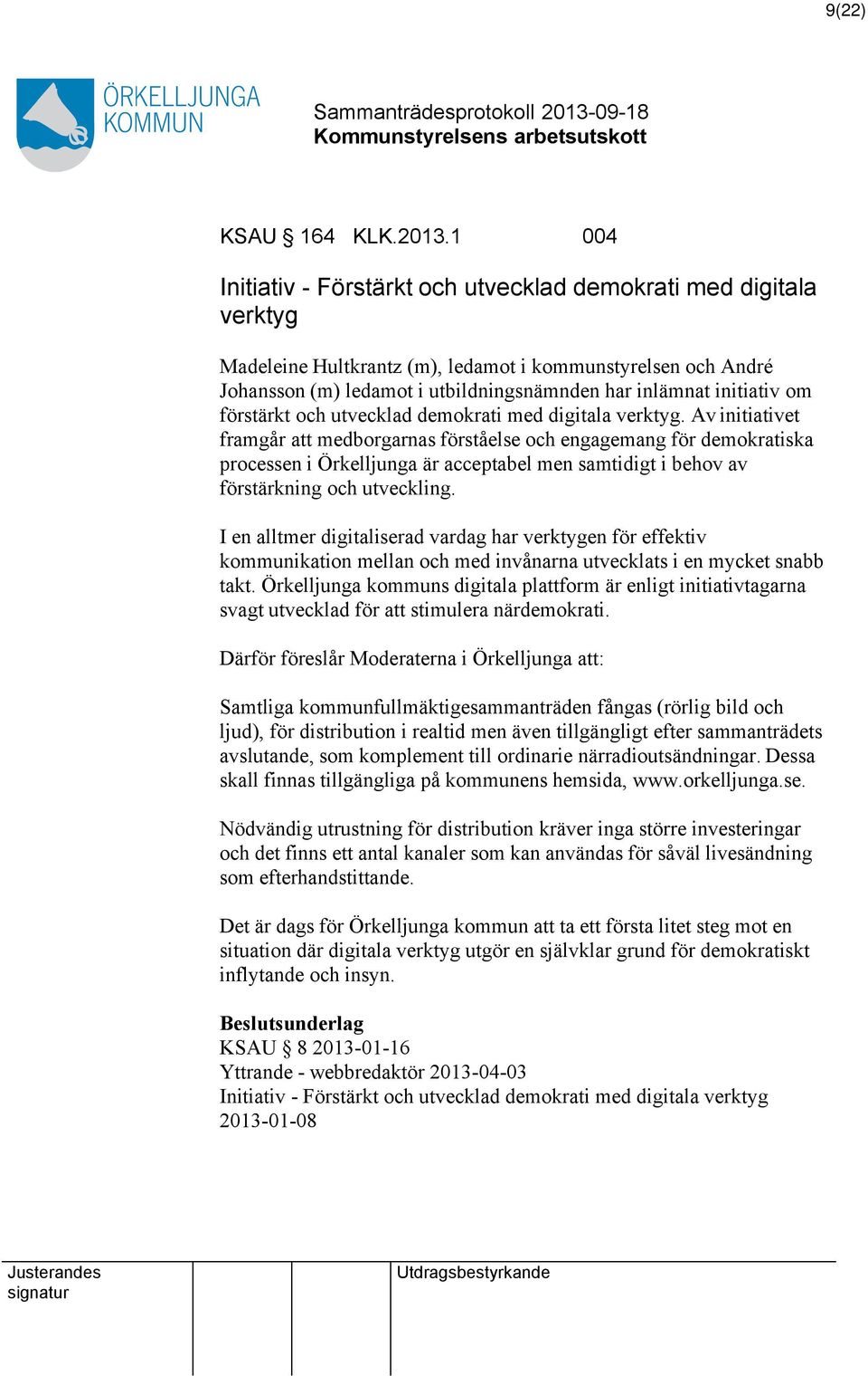 initiativ om förstärkt och utvecklad demokrati med digitala verktyg.