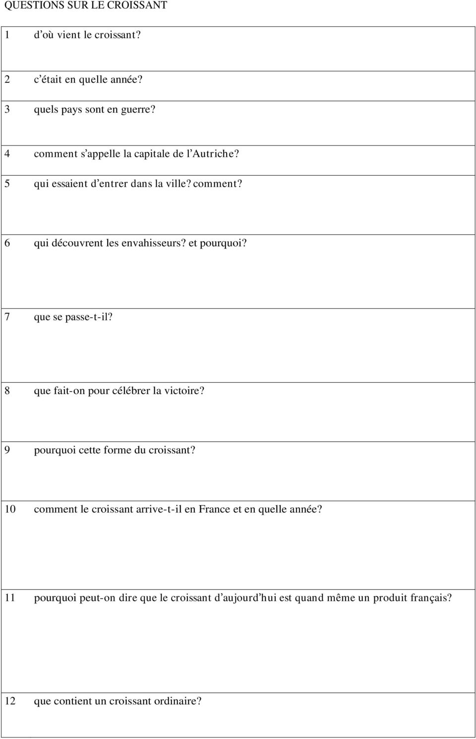 et pourquoi? 7 que se passe-t-il? 8 que fait-on pour célébrer la victoire? 9 pourquoi cette forme du croissant?